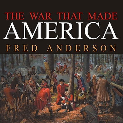 The War That Made America: A Short History of t... [Large Print] B08XGSTMZ1 Book Cover