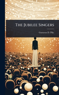 The Jubilee Singers 1023727633 Book Cover