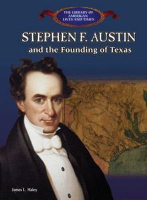 Stephen Austin and the Founding of Texas 0823957381 Book Cover