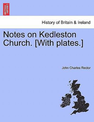 Notes on Kedleston Church. [With Plates.] 124132655X Book Cover
