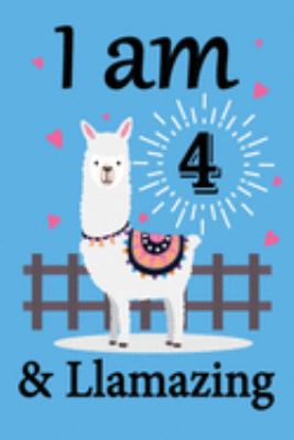 I am 4 and Llamazing: A Llama Notebook for 4th Birthday Gift Journal for Llama Lover Kids, Boys, and Girls - 100 Pages 6x9 Inch Composition Birthday ... 4th Bday Gifts Diary, Journal, and Notebook
