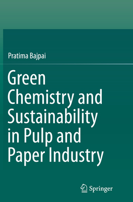 Green Chemistry and Sustainability in Pulp and ... 3319367285 Book Cover