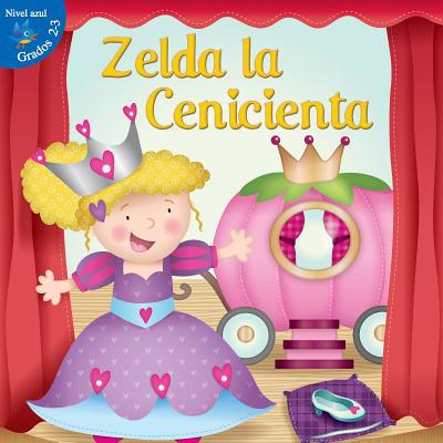 Zelda La Cenicienta: Cinderella Zelda [Spanish] 1618105442 Book Cover