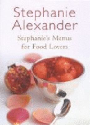 Stephanie's Menus for Food Lovers 0670911852 Book Cover