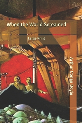 When the World Screamed: Large Print B0851MYYV5 Book Cover