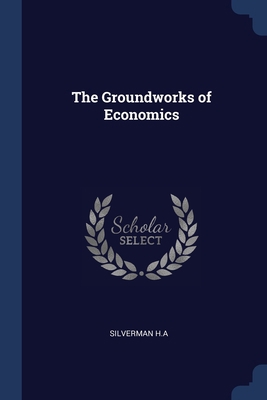 The Groundworks of Economics 137697827X Book Cover