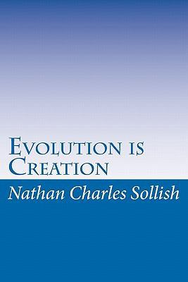 Evolution is Creation 1456481398 Book Cover