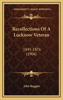 Recollections Of A Lucknow Veteran: 1845-1876 (... 1164263722 Book Cover