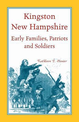 Kingston, New Hampshire Early Families, Patriot... 1556139098 Book Cover