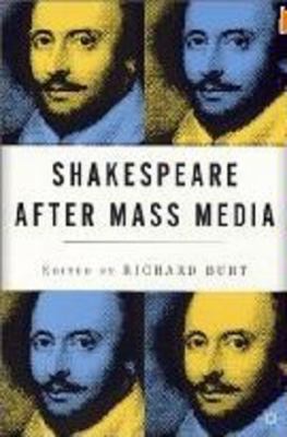 Shakespeare After Mass Media 0312294530 Book Cover