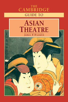 The Cambridge Guide to Asian Theatre 0521588227 Book Cover