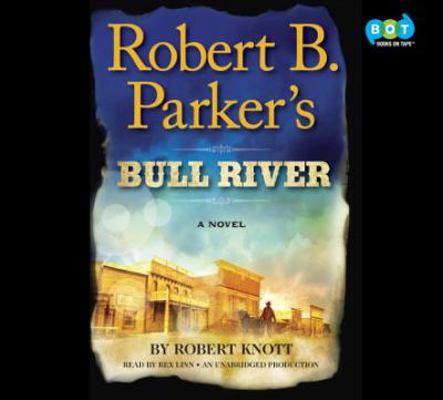 Robert B. Parker's Bull River 0804127735 Book Cover