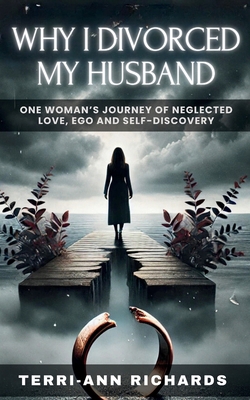 Why I Divorced My Husband: One Woman's Story of... 1726733068 Book Cover