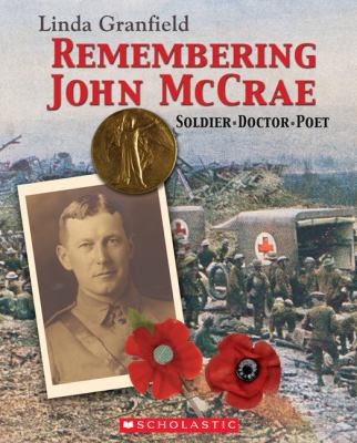 Remembering John McCrae: Soldier - Doctor - Poet 043993561X Book Cover