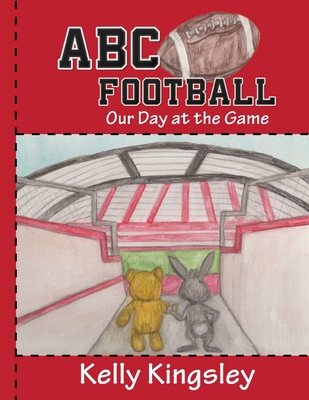 ABC Football: Our Day at the Game 1647030153 Book Cover