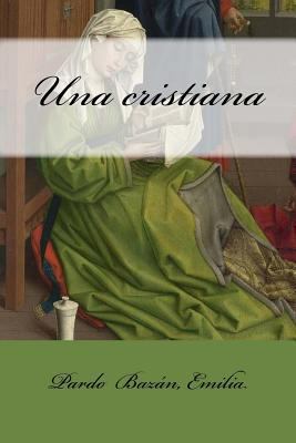 Una cristiana [Spanish] 1548453080 Book Cover