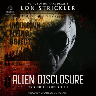 Alien Disclosure: Experiencers Expose Reality B0CVKG3H8W Book Cover