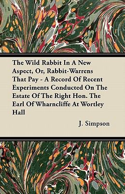 The Wild Rabbit In A New Aspect, Or, Rabbit-War... 1446067610 Book Cover