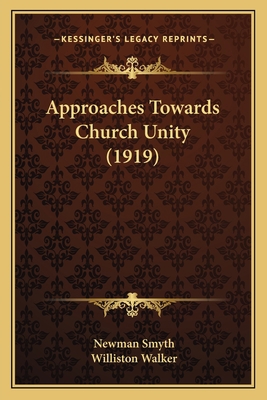 Approaches Towards Church Unity (1919) 1164059777 Book Cover