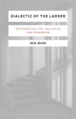 Dialectic of the Ladder: Wittgenstein, the 'Tra... 135005092X Book Cover