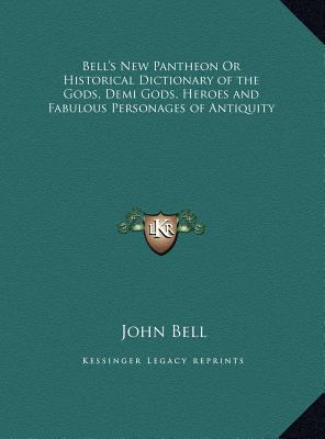 Bell's New Pantheon Or Historical Dictionary of... 1169828337 Book Cover