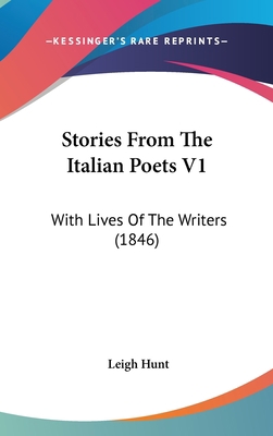 Stories From The Italian Poets V1: With Lives O... 054896551X Book Cover