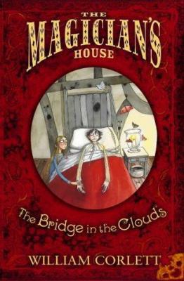 The Bridge in the Clouds (the Magician's House,... 0099482193 Book Cover