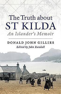 The Truth about St. Kilda: An Islander's Memoir 1780272081 Book Cover