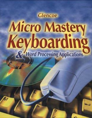 Micro Mastery: Keyboarding and Word Processing ... 0026444534 Book Cover