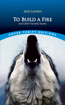 To Build a Fire and Other Favorite Stories 0486466566 Book Cover