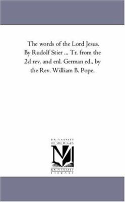 The Words of the Lord Jesus. by Rudolf Stier ..... 142555802X Book Cover