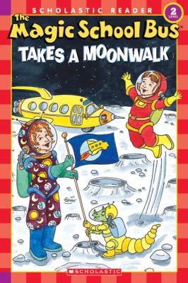 The Magic School Bus Takes A Moonwalk (Turtleba... 073838366X Book Cover