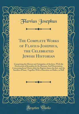 The Complete Works of Flavius-Josephus, the Cel... 0265684269 Book Cover