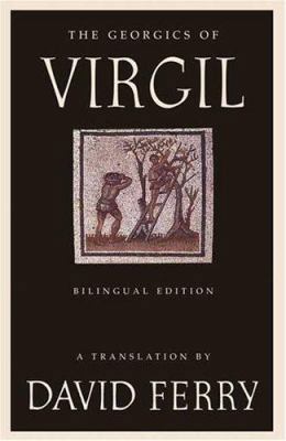 The Georgics of Virgil: Bilingual Edition 0374161399 Book Cover