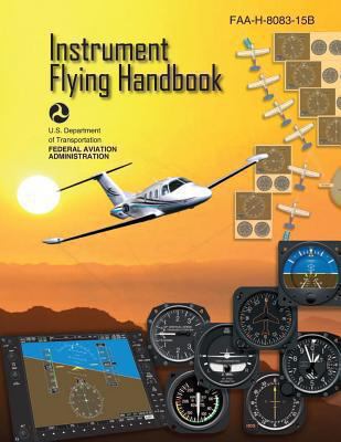 Instrument Flying Handbook (FAA-H-8083-15B) [Bl... 1490414509 Book Cover