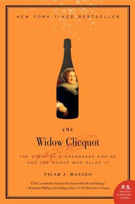 The Widow Clicquot: The Story of a Champagne Em... 0061288586 Book Cover