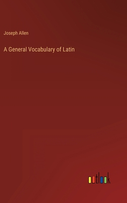 A General Vocabulary of Latin 3368151754 Book Cover