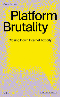Platform Brutality: Closing Down Internet Toxicity 9493246582 Book Cover