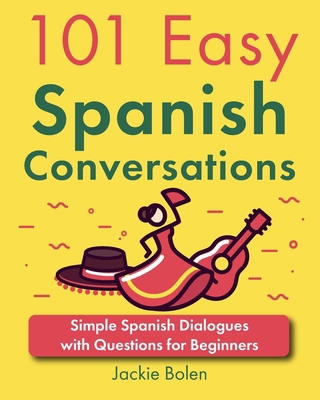 101 Easy Spanish Conversations: Simple Spanish ... [Spanish] B0CYTGXN42 Book Cover