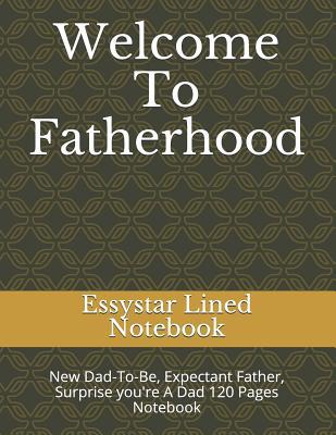 Welcome To Fatherhood: New Dad-To-Be, Expectant... 1073398404 Book Cover