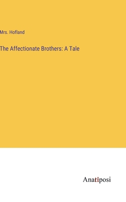 The Affectionate Brothers: A Tale 338230175X Book Cover