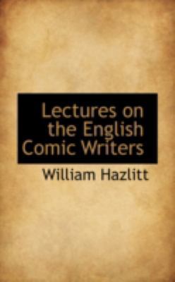 Lectures on the English Comic Writers 110306018X Book Cover