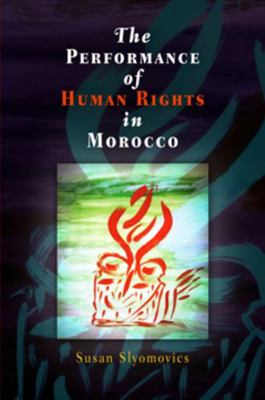 The Performance of Human Rights in Morocco 081221904X Book Cover