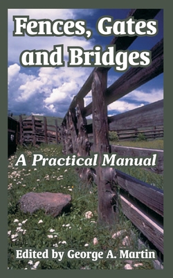 Fences, Gates and Bridges: A Practical Manual 1410107299 Book Cover