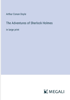 The Adventures of Sherlock Holmes: in large print 3387011687 Book Cover