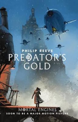 Mortal Engines 2: Predator's Gold (Mortal Engines) 1760661880 Book Cover