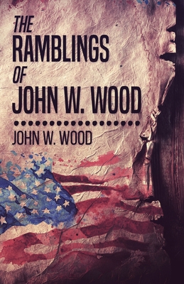 The Ramblings Of John W. Wood 4824115701 Book Cover