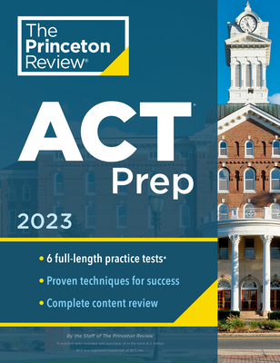 Princeton Review ACT Prep, 2023: 6 Practice Tes... 059351632X Book Cover