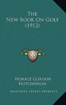 The New Book On Golf (1912) 1165638312 Book Cover