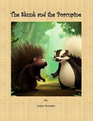 The Skunk and the Porcupine B0CHLB51YM Book Cover